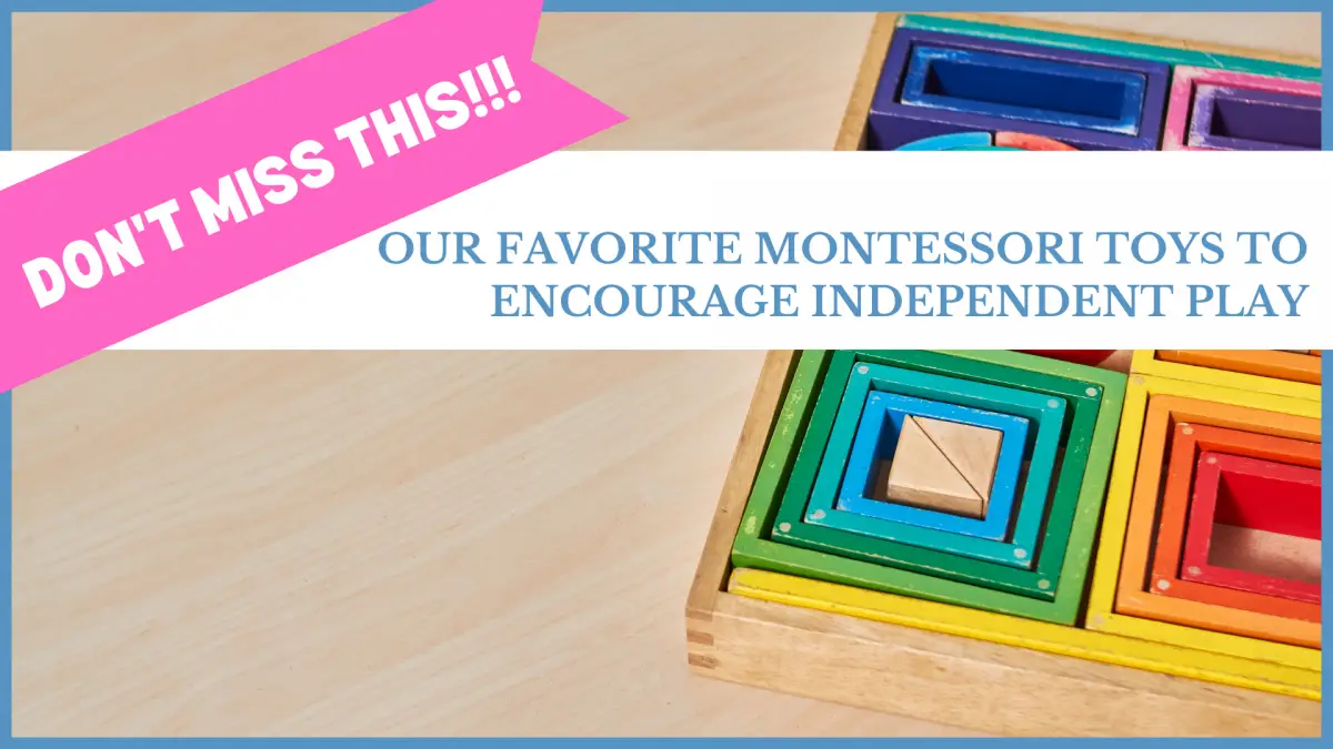 best montessori toys to encourage independent play