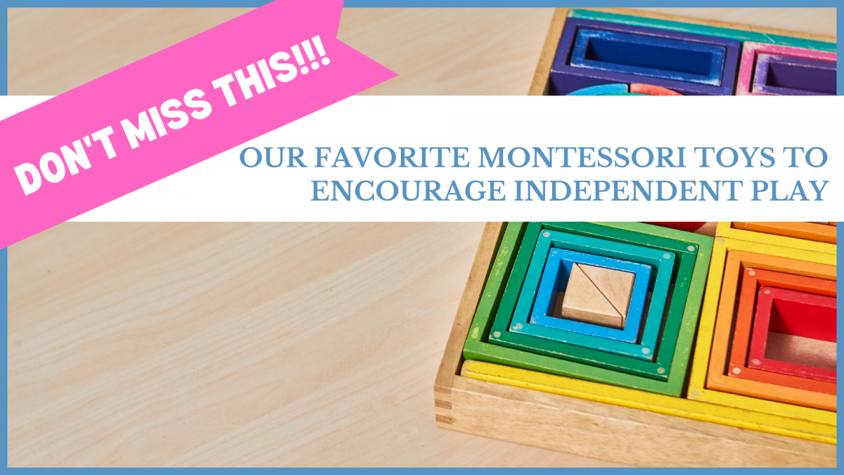 best montessori toys to encourage independent play