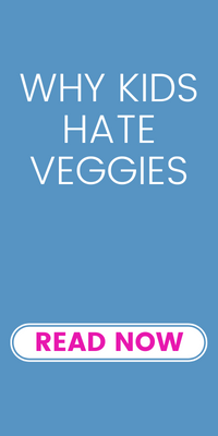 why kids hate vegetables