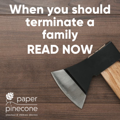 when to terminate a family at your daycare