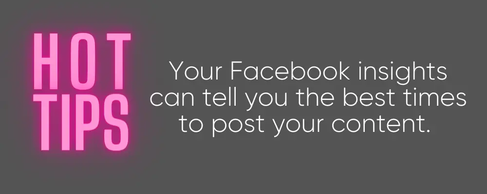 facebook insights can tell you the best times to post to engage your audience