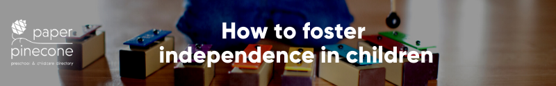 how to foster independence in children 